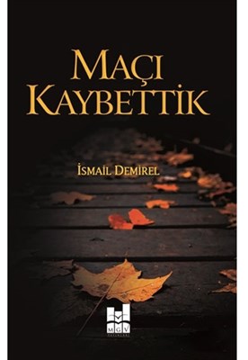 Maçı Kaybettik %20 indirimli İsmail Demirel