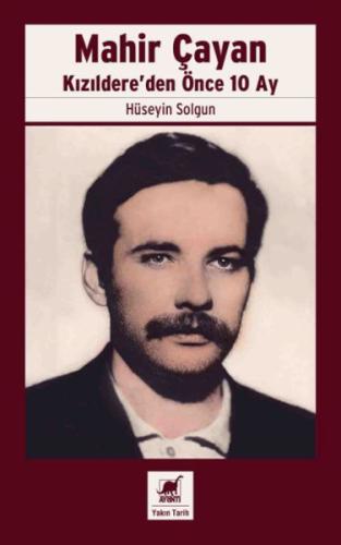 Mahir Çayan Kızıldere’den Önce 10 Ay %14 indirimli Hüseyin Solgun