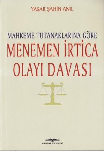 Mahkeme Tutanaklarına Göre Menemen İrtica Olayı Davası Yaşar Şahin Anı