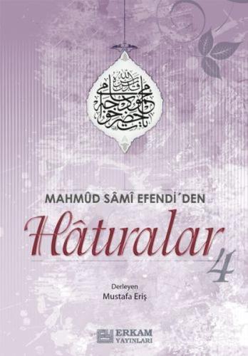 Mahmud Sami Efendi'den Hatıralar 4 Mustafa Eriş