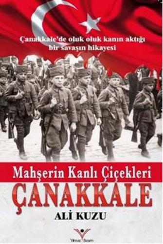 Mahşerin Kanlı Çiçekleri Çanakkale Ali Kuzu