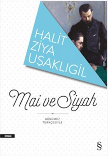 Mai ve Siyah - Günümüz Türkçesiyle %10 indirimli Halid Ziya Uşaklıgil