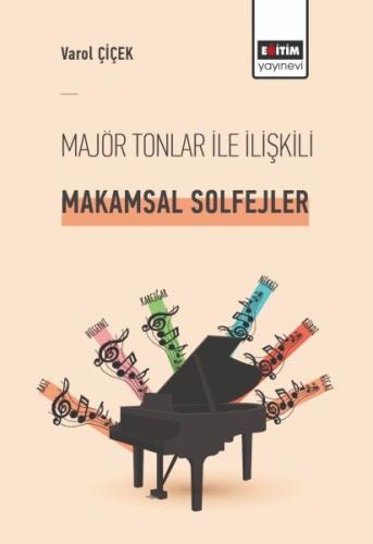 Majör Tonlar ile İlişkili Makamsal Solfejler %3 indirimli Varol Çiçek