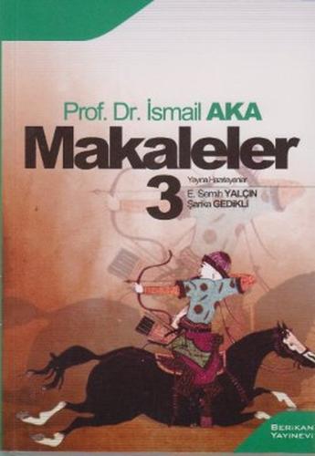 Makaleler 3 (İsmail Aka) %10 indirimli İsmail Aka