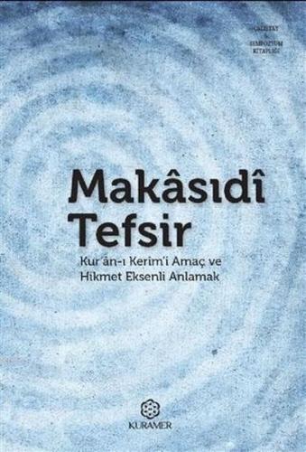 Makasıdi Tefsir Kuranı Kerımi Amaç ve Hikmet Eksenli Anlamak %12 indir