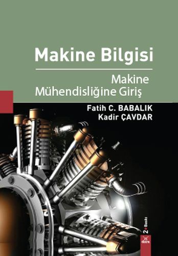 Makine Bilgisi - Makine Mühendisliğine Giriş Fatih C. Babalık