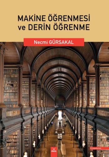 Makine Öğrenmesi ve Derin Öğrenme Necmi Gürsakal