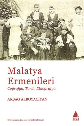 Malatya Ermenileri - Coğrafya Tarih Etnografya %10 indirimli Arşag Alb