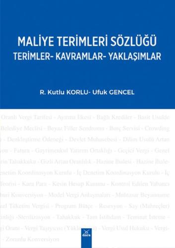 Maliye Terimleri Sözlüğü - Terimler-Kavramlar-Yaklaşımlar R. Kutlu Kor