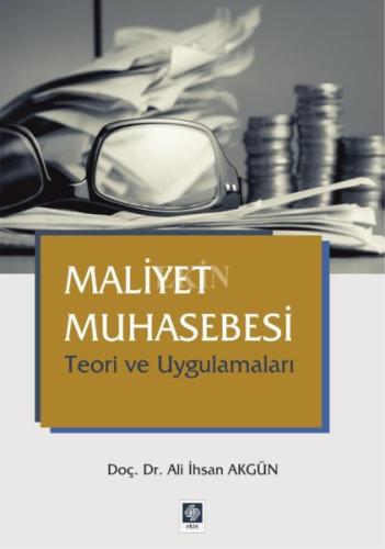 Maliyet Muhasebesi Teori ve Uygulamaları Ali İhsan Akgün