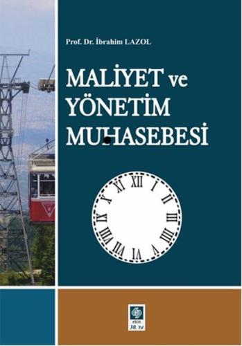 Maliyet ve Yönetim Muhasebesi (Prof.Dr.İbrahim Lazol) İbrahim Lazol