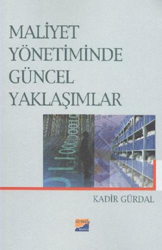 Maliyet Yönetiminde Güncel Yaklaşımlar Kadir Gürdal