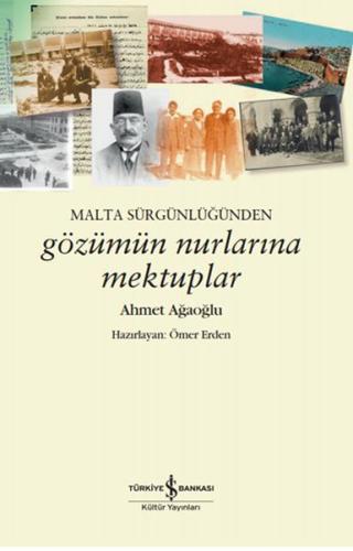 Malta Sürgünlüğünden - Gözümün Nurlarına Mektuplar %31 indirimli Ahmet