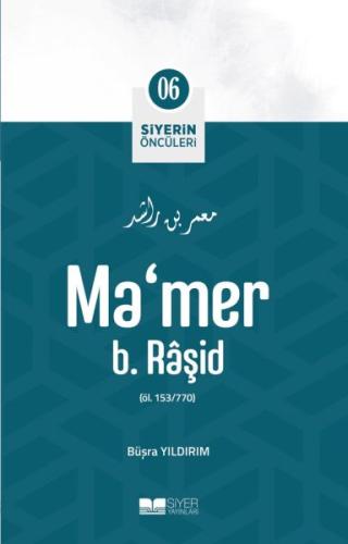 Ma'mer b. Râşid - Siyerin Öncüleri 6 %3 indirimli Büşra Yıldırım