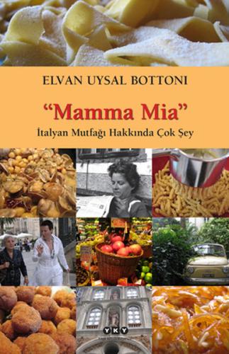 Mamma Mia İtalyan Mutfağı Hakkında Çok Şey %18 indirimli Elvan Uysal B