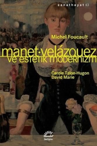 Manet-Velazquez ve Estetik Modernizm %10 indirimli Michel Foucault