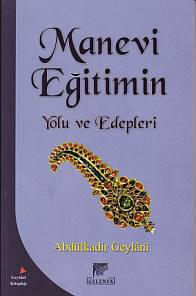 Manevi Eğitimin Yolu ve Edepleri %20 indirimli Abdulkadir Geylani