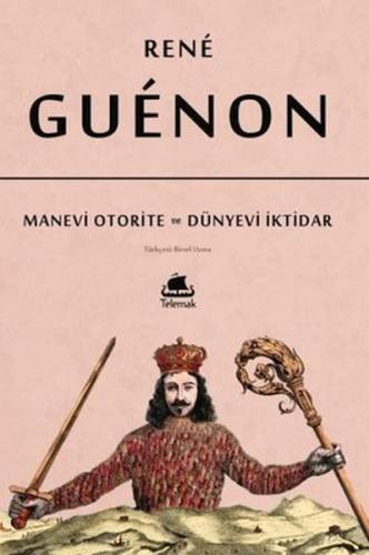 Manevi Otorite ve Dünyevi İktidar %20 indirimli Rene Guenon