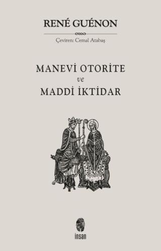 Manevi Otorite ve Maddi İktidar %18 indirimli Rene Guenon