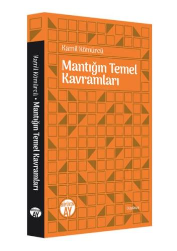 Mantığın Temel Kavramları Kamil Kömürcü