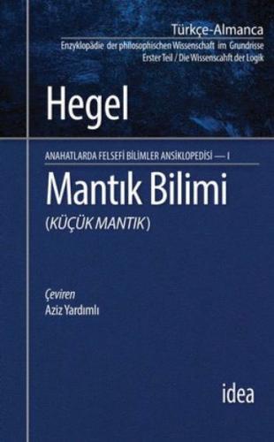 Mantık Bilimi (Küçük Mantık) / Anahatlarda Felsefi Bilimler Ansikloped