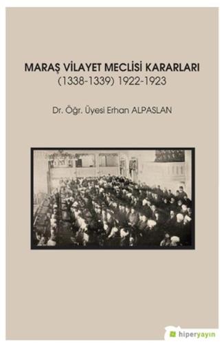 Maraş Vilayet Meclisi Kararları (1338-1339)-(1922-1923) %15 indirimli 