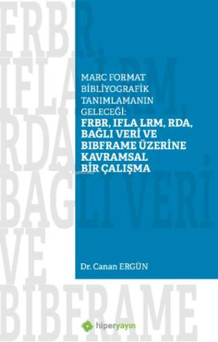 Marc Format Bibliyografik Tanımlamanın Geleceği %15 indirimli Canan Er