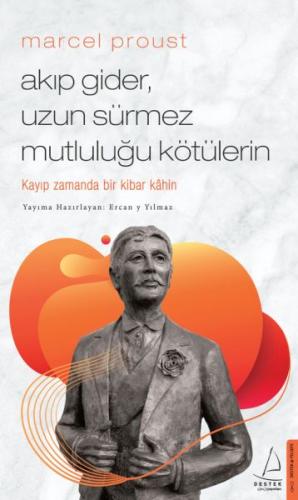 Marcel Proust - Akıp Gider, Uzun Sürmez Mutluluğu Kötülerin %14 indiri