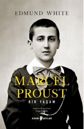 Marcel Proust: Bir Yaşam %10 indirimli Edmund White