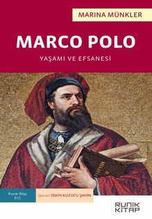 Marco Polo: Yaşamı ve Efsanesi Marina Münkler