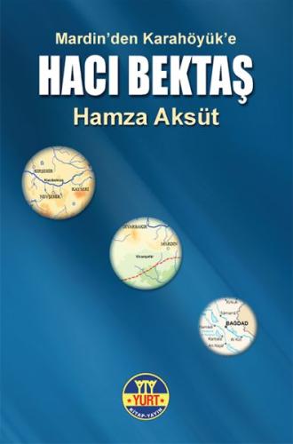 Mardin’den Karahöyük’e Hacı Bektaş Hamza Aksüt