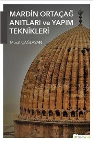 Mardin Ortaçağ Anıtları ve Yapım Teknikleri %15 indirimli Murat Çağlay