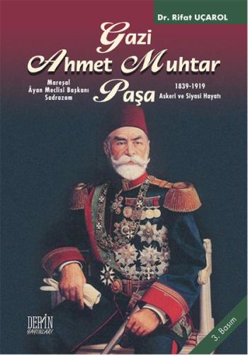 Mareşal Ayan Meclisi Başkanı Gazi Ahmet Muhtar Paşa 1839-1919 Askeri v