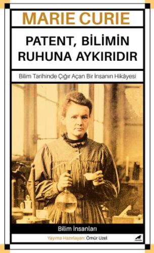 Marie Curie - Patent, Bilimin Ruhuna Aykırıdır %14 indirimli Ömür Uzel