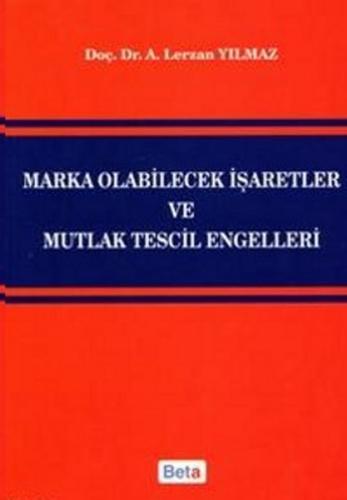 Marka Olabilecek İşaretler ve Mutlak Tescil Engelleri %3 indirimli Ler