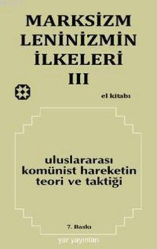 Marksizm, Leninizmin İlkeleri 3 Uluslararası Komünist Hareketin Teori 