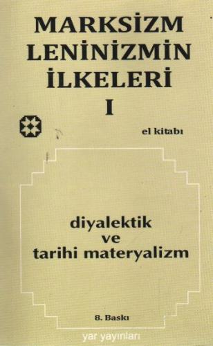 Marksizm Leninizmin İlkeleri Cilt 1 Diyalektik ve Tarihi Materyalizm K