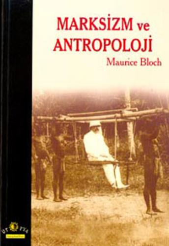 Marksizm ve Antropoloji %10 indirimli Maurice Bloch