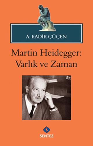 Martin Heidegger - Varlık ve Zaman %10 indirimli A. Kadir Çüçen