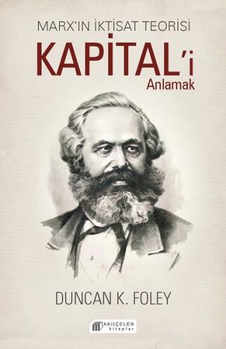 Marx’ın İktisat Teorisi - Kapital’i Anlamak %14 indirimli Duncan K. Fo