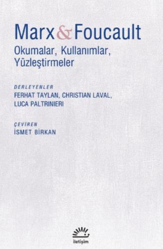 Marx ve Foucault - Okumalar, Kullanımlar, Yüzleştirmeler Kolektif