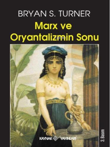 Marx ve Oryantalizmin Sonu %15 indirimli Bryan S. Turner