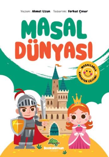 Masal Dünyası - Masallarla Karakter Eğitimi %27 indirimli Ahmet Uzun