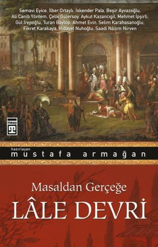 Masaldan Gerçeğe Lale Devri %15 indirimli Mustafa Armağan