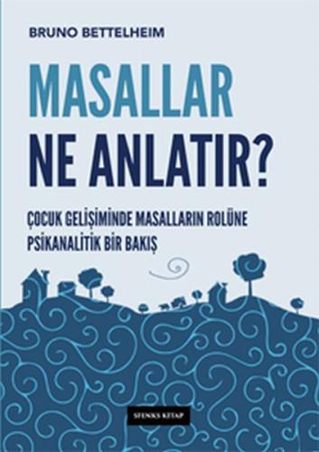 Masallar Ne Anlatır? Bruno Bettelheim