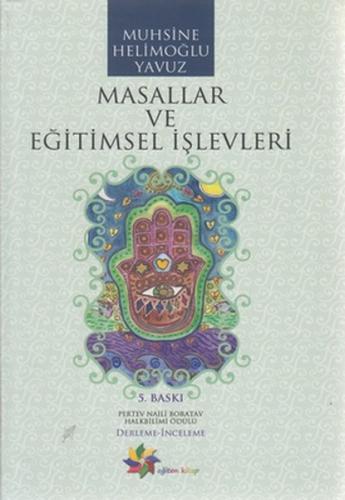 Masallar ve Eğitimsel İşlevleri %10 indirimli Muhsine Helimoğlu Yavuz