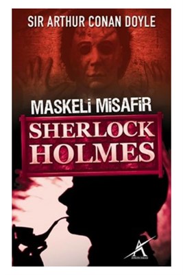 Maskeli Misafir / Sherlock Holmes Sir Arthur Conan Doyle