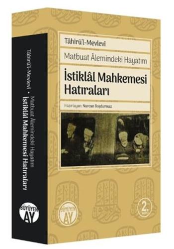 Matbuat Alemindeki Hayatım - İstiklal Mahkemesi Hatıraları Tahirü'l Me