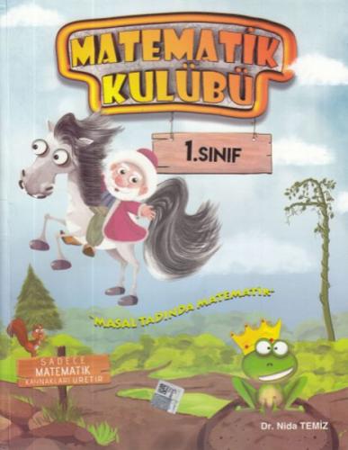 Matematik Kulübü 1. Sınıf Masal Tadında Matematik (Yeni) Nida Temiz