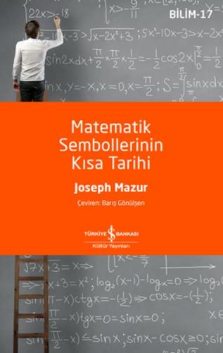 Matematik Sembollerinin Kısa Tarihi %31 indirimli Joseph Mazur